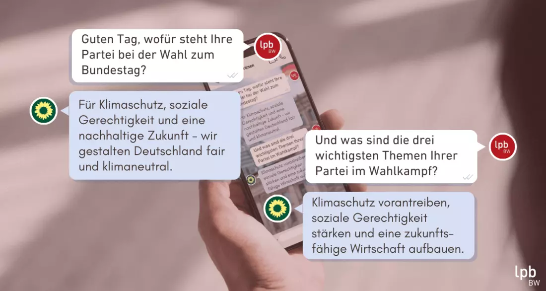 Text: LpB: Guten Tag, wofür steht Ihre Partei bei der Wahl zum Bundestag? Grüne: Für Klimaschutz, soziale Gerechtigkeit und eine nachhaltige Zukunft – wir gestalten Deutschland fair und klimaneutral. LpB: Und was sind die drei wichtigsten Themen Ihrer Partei im Wahlkampf? Grüne: Klimaschutz vorantreiben, soziale Gerechtigkeit stärken und eine zukunfts-fähige Wirtschaft aufbauen.